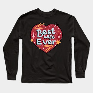 Best Wife Ever Long Sleeve T-Shirt